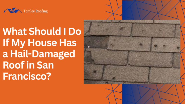 Featured image for “What Should I Do If My House Has a Hail-Damaged Roof in San Francisco?” with logo at top left corner.